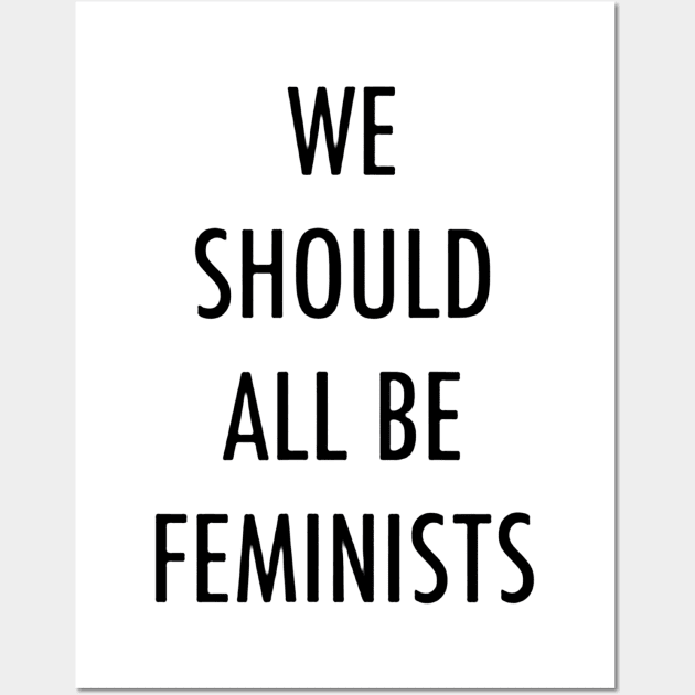 We Should All Be Feminists Wall Art by TiffanybmMoore